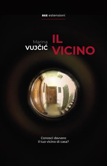 Il vicino - Marina Vujcic - Libro Bottega Errante Edizioni 2024, Estensioni | Libraccio.it