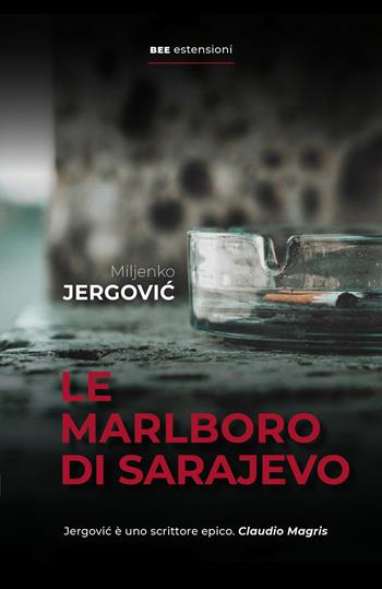 Le Marlboro di Sarajevo - Miljenko Jergovic - Libro Bottega Errante Edizioni 2025, Estensioni | Libraccio.it