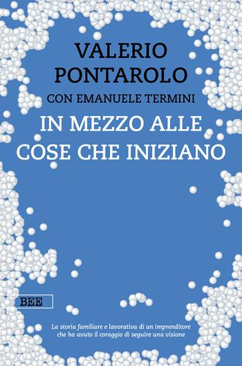 In mezzo alle cose che iniziano - Valerio Pontarolo, Emanuele Termini - Libro Bottega Errante Edizioni 2025, Camera con vista | Libraccio.it