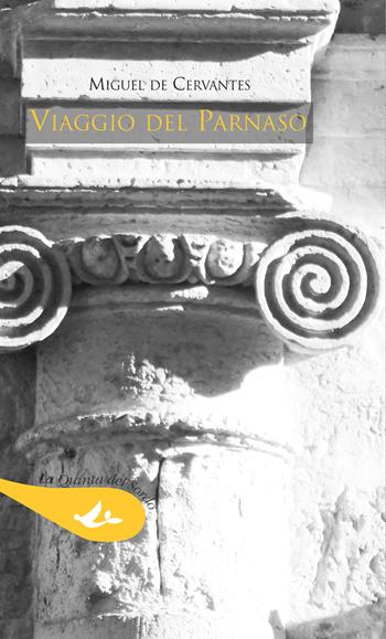 Viaggio del Parnaso - Miguel De Cervantes - Libro Pensa Multimedia 2023, La quinta del sordo | Libraccio.it
