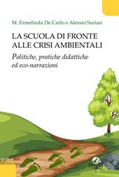 La scuola di fronte alle crisi ambientali. Politiche, pratiche didattiche ed eco-narrazioni