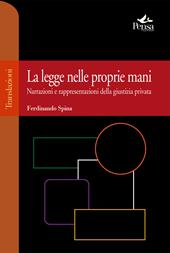 La legge nelle proprie mani. Narrazioni e rappresentazioni della giustizia privata