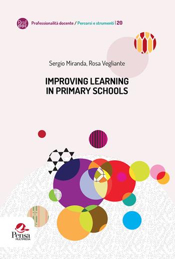 Improving learning in primary schools - Sergio Miranda, Rosa Vegliante - Libro Pensa Multimedia 2023, Professionalità docente. Percorsi e strumenti | Libraccio.it