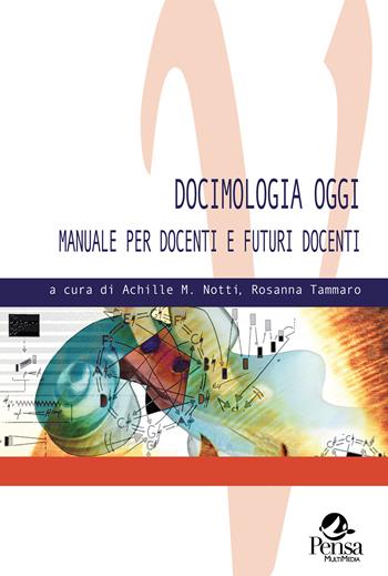 Docimologia oggi. Manuale per docenti e futuri docenti  - Libro Pensa Multimedia 2023, Valutare | Libraccio.it