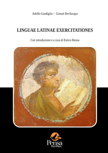 Linguae latinae exercitationes - Adolfo Gandiglio, Giosuè Bevilacqua - Libro Pensa Multimedia 2024, Fuori collana | Libraccio.it