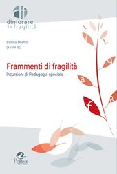 Frammenti di fragilità. Incursioni di pedagogia speciale