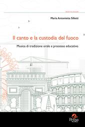 Il canto e la custodia del fuoco. Musica di tradizione orale e processo educativo