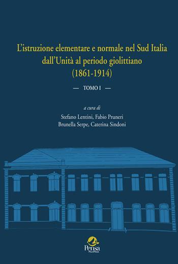 L'istruzione elementare e normale nel Sud Italia dall’Unità al periodo giolittiano (1861-1914). Vol. 1  - Libro Pensa Multimedia 2024, Fuori collana | Libraccio.it