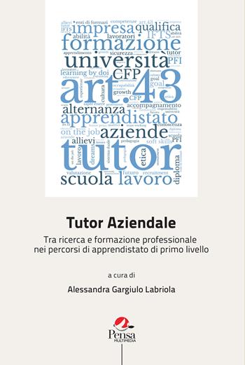 Tutor aziendale. Tra ricerca e formazione professionale nei percorsi di apprendistato di primo livello  - Libro Pensa Multimedia 2024, Pedagogia, sviluppo umano e ambiente | Libraccio.it