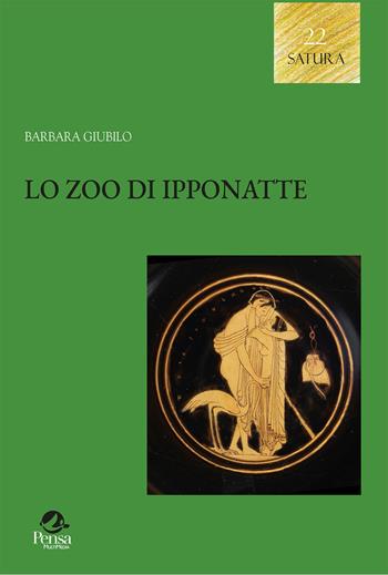 Lo zoo di Ipponatte - Barbara Giubilo - Libro Pensa Multimedia 2024, Satura | Libraccio.it