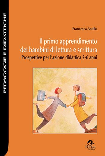 Il primo apprendimento dei bambini di lettura e scrittura. Prospettive per l'azione didattica 2-6 anni - Francesca Anello - Libro Pensa Multimedia 2024, Pedagogie e didattiche | Libraccio.it