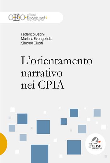 L'orientamento narrativo nei CPIA - Federico Batini, Martina Evangelista, Simone Giusti - Libro Pensa Multimedia 2025, Officina empowerment e orientamento | Libraccio.it
