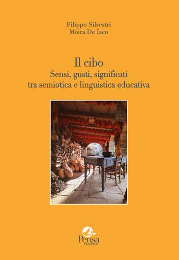 Il cibo. Sensi, gusti, significati tra semiotica e linguistica educativa - Filippo Silvestri, Moira De Iaco - Libro Pensa Multimedia 2025, La stadera | Libraccio.it