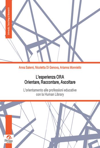 L'esperienza ORA. Orientare, Raccontare, Ascoltare. L'orientamento alle professioni educative con la Human Library - Anna Salerni, Nicoletta Di Genova, Arianna Monniello - Libro Pensa Multimedia 2024, University, teaching & research | Libraccio.it