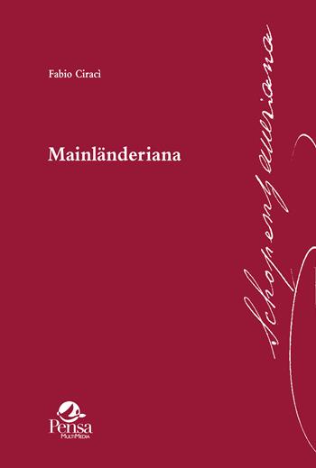 Mainländeriana - Fabio Ciracì - Libro Pensa Multimedia 2025, Schopenhaueriana | Libraccio.it