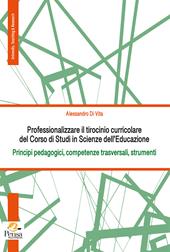 Professionalizzare il tirocinio curricolare del Corso di Studi in Scienze dell’Educazione. Principi pedagogici, competenze trasversali, strumenti