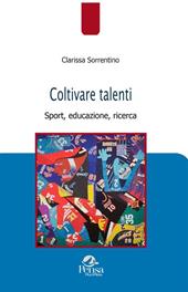 Coltivare talenti. Sport, educazione, ricerca