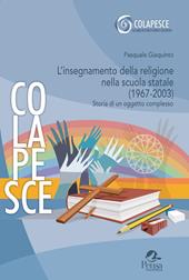 L'insegnamento della religione nella scuola statale (1967-2003). Storia di un oggetto complesso