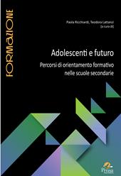 Adolescenti e futuro. Percorsi di orientamento formativo nelle scuole secondarie