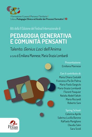 Pedagogia generativa e comunità pensanti. Talento: genius loci dell'anima  - Libro Pensa Multimedia 2026, Formazione/Lavoro/Persona/Territorio. Pedagogia clinica ed analisi dei processi formativi | Libraccio.it