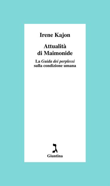 Attualità di Maimonide. La «Guida dei perplessi» sulla condizione umana - Irene Kajon - Libro Giuntina 2025, Schulim Vogelmann | Libraccio.it