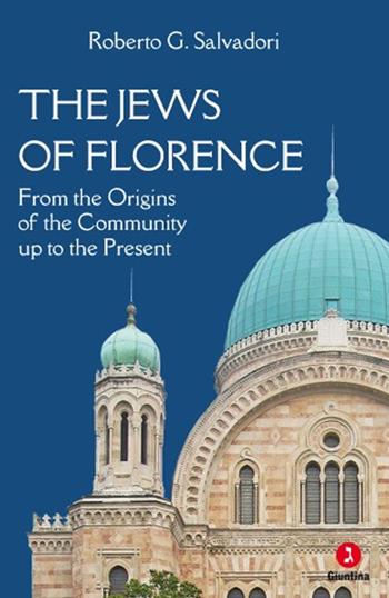 The jews of Florence. From the origins of the community up to the present - Roberto G. Salvadori - Libro Giuntina 2023, Le perline | Libraccio.it