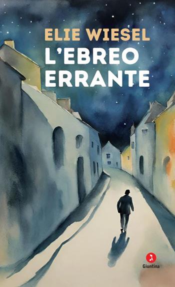 L'ebreo errante - Elie Wiesel - Libro Giuntina 2024, Diaspora | Libraccio.it