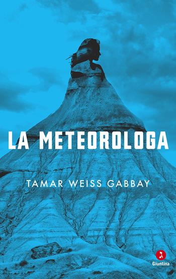 La meteorologa - Tamar Weiss Gabbay - Libro Giuntina 2024, Israeliana | Libraccio.it