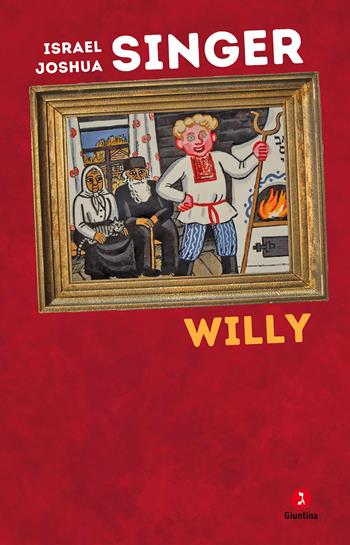 Willy - Israel Joshua Singer - Libro Giuntina 2024, Diaspora | Libraccio.it