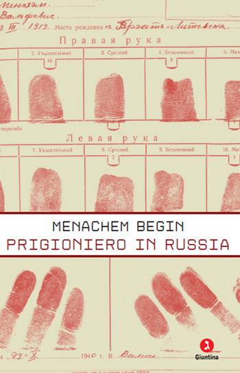 Prigioniero in Russia - Menachem Begin - Libro Giuntina 2025, Vite | Libraccio.it