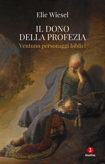 Il dono della profezia. Ventuno personaggi biblici - Elie Wiesel - Libro Giuntina 2024, Diaspora | Libraccio.it