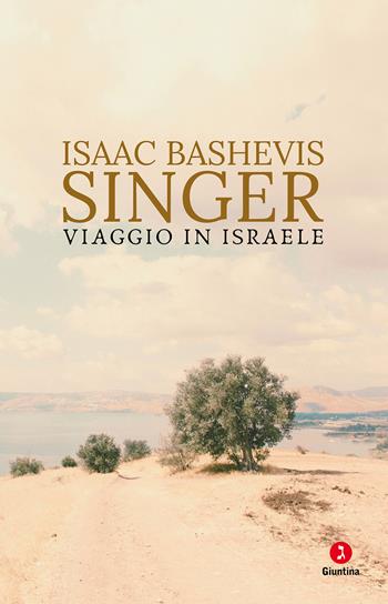Viaggio in Israele - Isaac Bashevis Singer - Libro Giuntina 2024, Vite | Libraccio.it