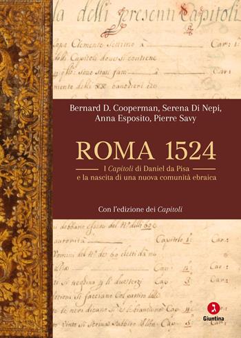 Roma 1524. I Capitoli di Daniel da Pisa e la nascita di una nuova comunità ebraica - Bernard D. Cooperman, Serena Di Nepi, Anna Esposito - Libro Giuntina 2025, Fuori collana | Libraccio.it