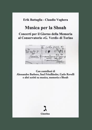 Musica per la shoah. Concerti per il Giorno della Memoria al Conservatorio «G. Verdi» di Torino - Erik Battaglia, Claudio Voghera - Libro Giuntina 2025, Fuori collana | Libraccio.it