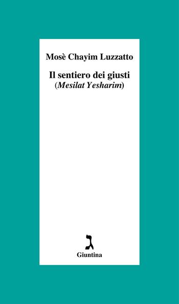 Il sentiero dei giusti (Mesilat Yesharim) - Mosè Chayim Luzzatto - Libro Giuntina 2026, Schulim Vogelmann | Libraccio.it
