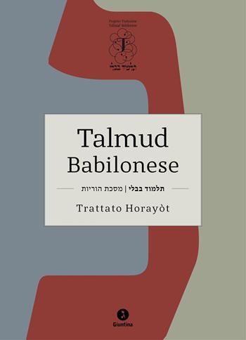 Talmud babilonese. Trattato Horayòt. (Istruzioni). Testo ebraico a fronte  - Libro Giuntina 2025, Talmud | Libraccio.it