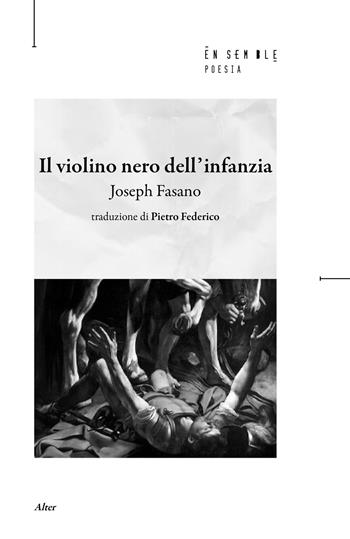 Il violino nero dell'infanzia. Testo inglese a fronte - John Fasano - Libro Ensemble 2026, Alter | Libraccio.it