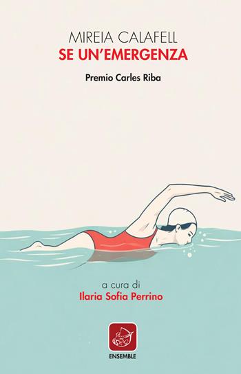 Se un'emergenza - Mireia Calafell - Libro Ensemble 2025, Siglo presente | Libraccio.it