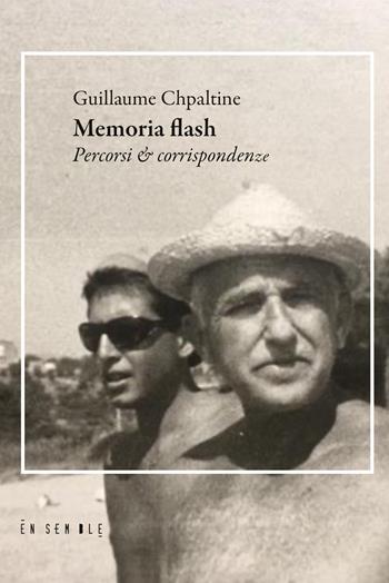 Memoria flash. Percorsi & corrispondenze - Guillaume Chpaltine - Libro Ensemble 2026, Varia | Libraccio.it