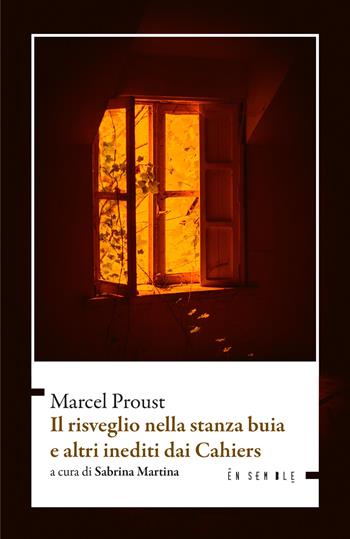 Il risveglio nella stanza buia e altri inediti dai Cahiers - Marcel Proust - Libro Ensemble 2026, Classici | Libraccio.it