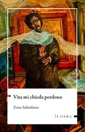 Vita mi chieda perdono