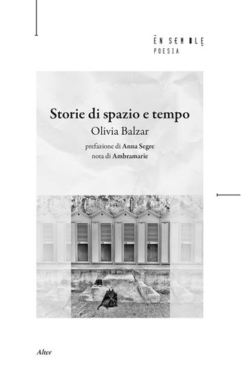 Storie di spazio e tempo - Olivia Balzar - Libro Ensemble 2026, Alter | Libraccio.it