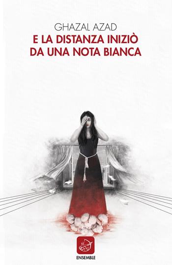 E la distanza iniziò da una nota bianca - Ghazal Azad - Libro Ensemble 2026, Alter | Libraccio.it