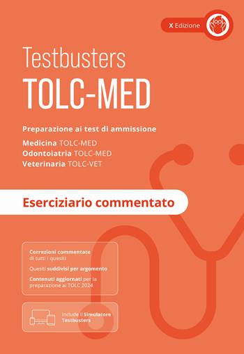 TOLC-MED. Test Medicina 2024/2025. Preparazione ai test di ammissione. Medicina, odontoiatria e veterinaria. Eserciziario commentato. Con espansione online  - Libro Testbusters 2023 | Libraccio.it