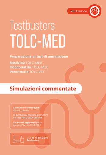 TOLC-MED. Test Medicina 2024/2025. Preparazione ai test di ammissione. Medicina, odontoiatria e veterinaria. Simulazioni commentate. Con Simulatore Testbusters  - Libro Testbusters 2023 | Libraccio.it
