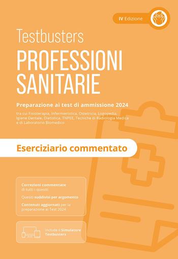 Professioni sanitarie. Eserciziario commentato. Preparazione ai test di ammissione 2024. Con Simulatore Testbusters  - Libro Testbusters 2023 | Libraccio.it