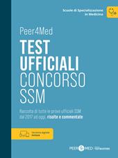 Peer4Med. Scuole di Specializzazione in Medicina. Test ufficiali Concorso SSM. Raccolta di tutte le prove ufficiali SSM dal 2017 ad oggi, risolte e commentate