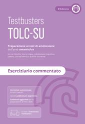 Testbusters TOLC-SU. Eserciziario commentato. Preparazione al test di ammissione dell'area umanistica. Con software di simulazione