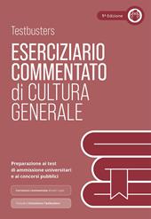 Testbusters Cultura Generale - Eserciziario Commentato