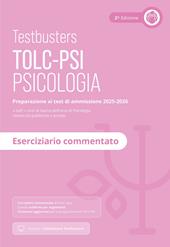 Testbusters TOLC-PSI 2025 - Eserciziario commentato. Con Simulatore Testbusters